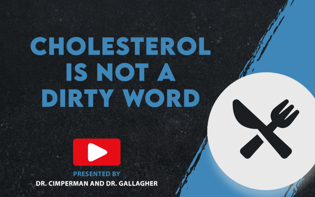 Cholesterol is Not A Dirty Word